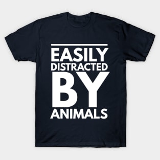 EASILY DISTRACTED BY ANIMALS T-Shirt